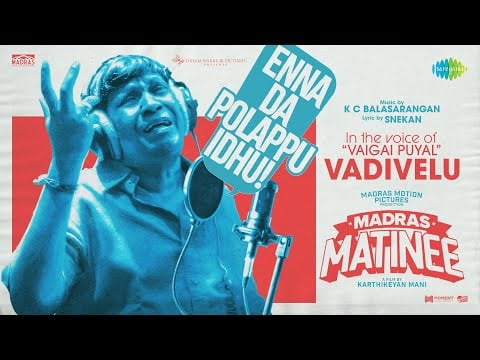 Enna Da Polappu Idhu - Lyrical | Madras Matinee | Vadivelu | KC Balasarangan | Snekan