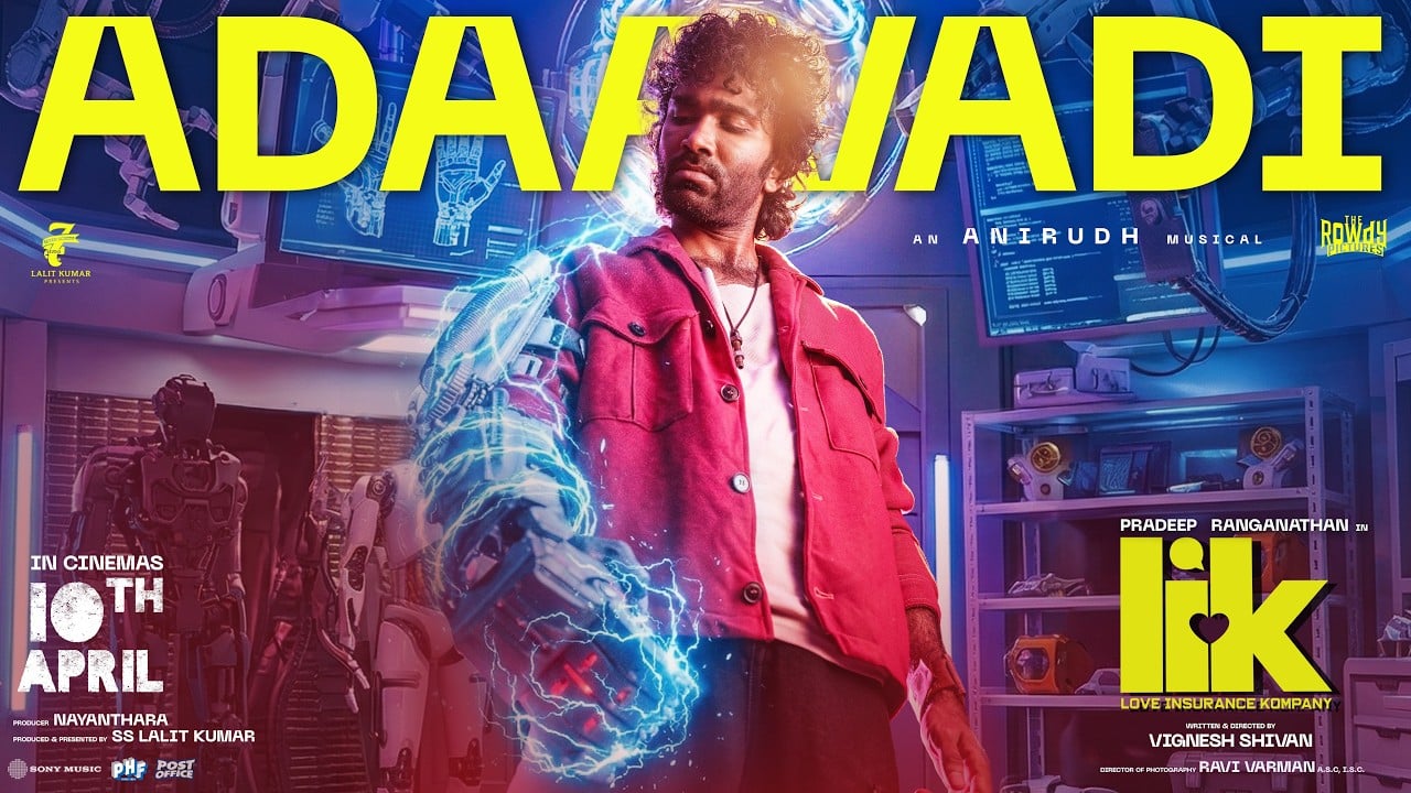 Adaavadi Music Video | LIK | Pradeep Ranganathan | Anirudh l Vignesh Shivan | Krithi Shetty