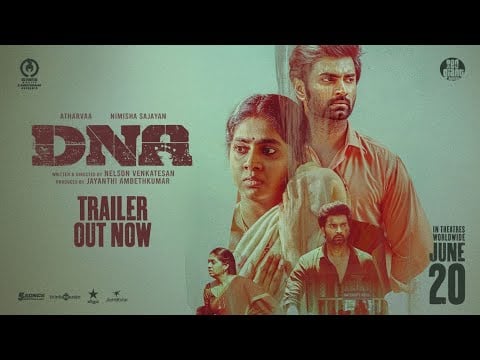 DNA - Official Trailer | Atharvaa | Nimisha Sajayan | Nelson Venkatesan | Jayanthi Ambedkar